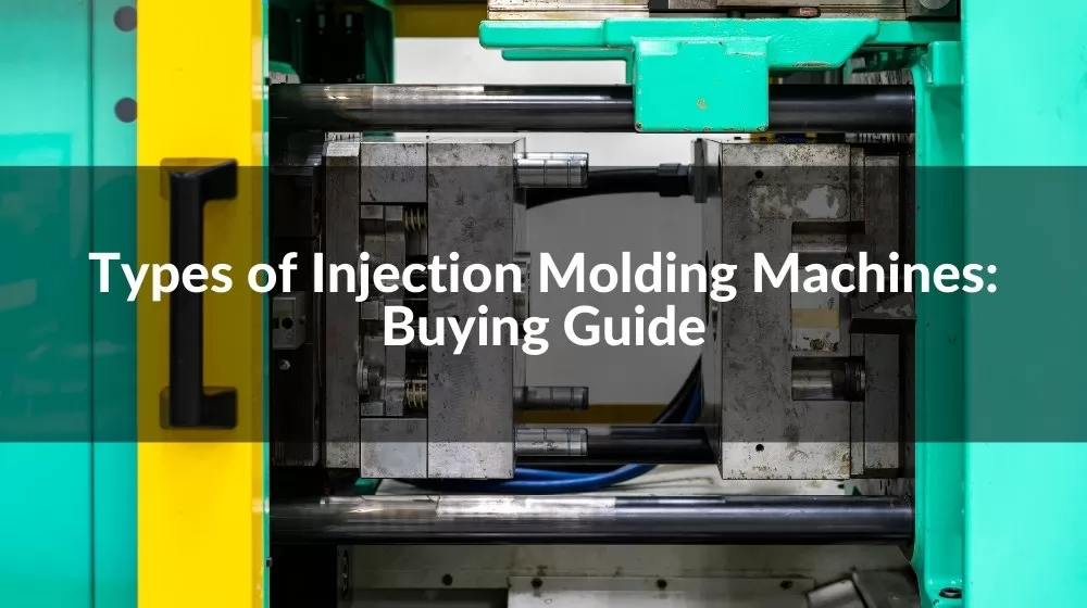 types of injection molding machine